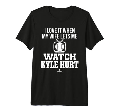 My Wife Lets Me Watch Kyle Hurt T-Shirt - Fun Novelty Design Unisex - T-Shirt, Sweatshirt, Hoodie
