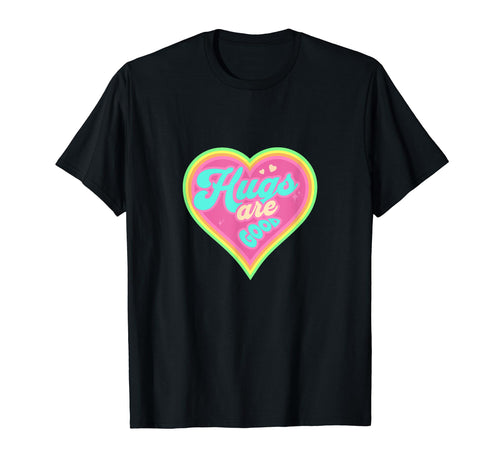 Hugs Are Good Positive Rainbow T-Shirt - Custom Art Print for Adults - T-Shirt, Sweatshirt, Hoodie