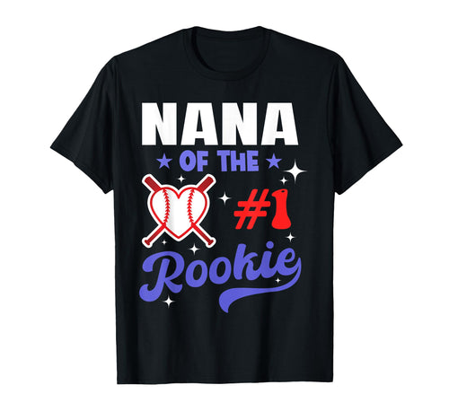 Nana Rookie 1St Baseball Birthday T-Shirt - Novelty Apparel Men Women - T-Shirt, Sweatshirt, Hoodie