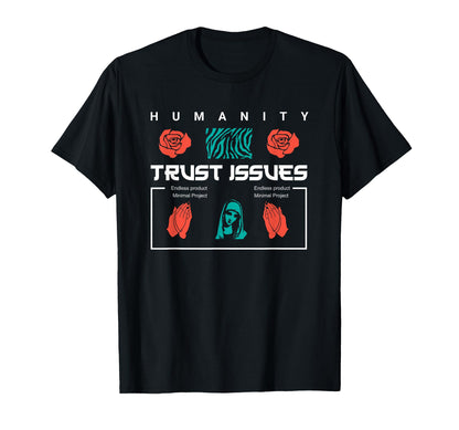 Trust Issues Aesthetic Edgy Streetwear T-Shirt - Streetwear Style Unisex - T-Shirt, Sweatshirt, Hoodie