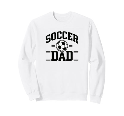 Soccer Dad White Sports Dad Game Sweatshirt - Aesthetic Graphic for Adults - T-Shirt, Sweatshirt, Hoodie