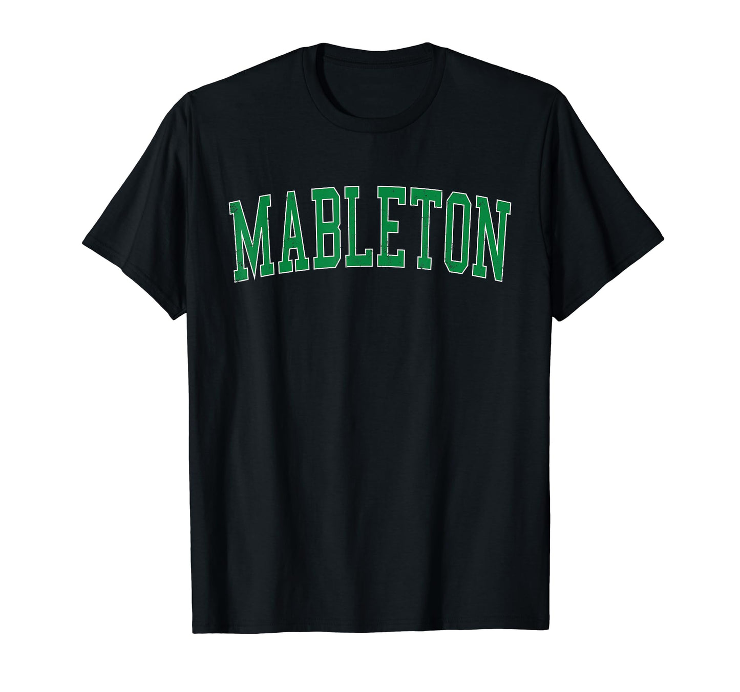 Mableton Ga Distressed Green Varsity T-Shirt - Casual Everyday Wear Unisex - T-Shirt, Sweatshirt, Hoodie