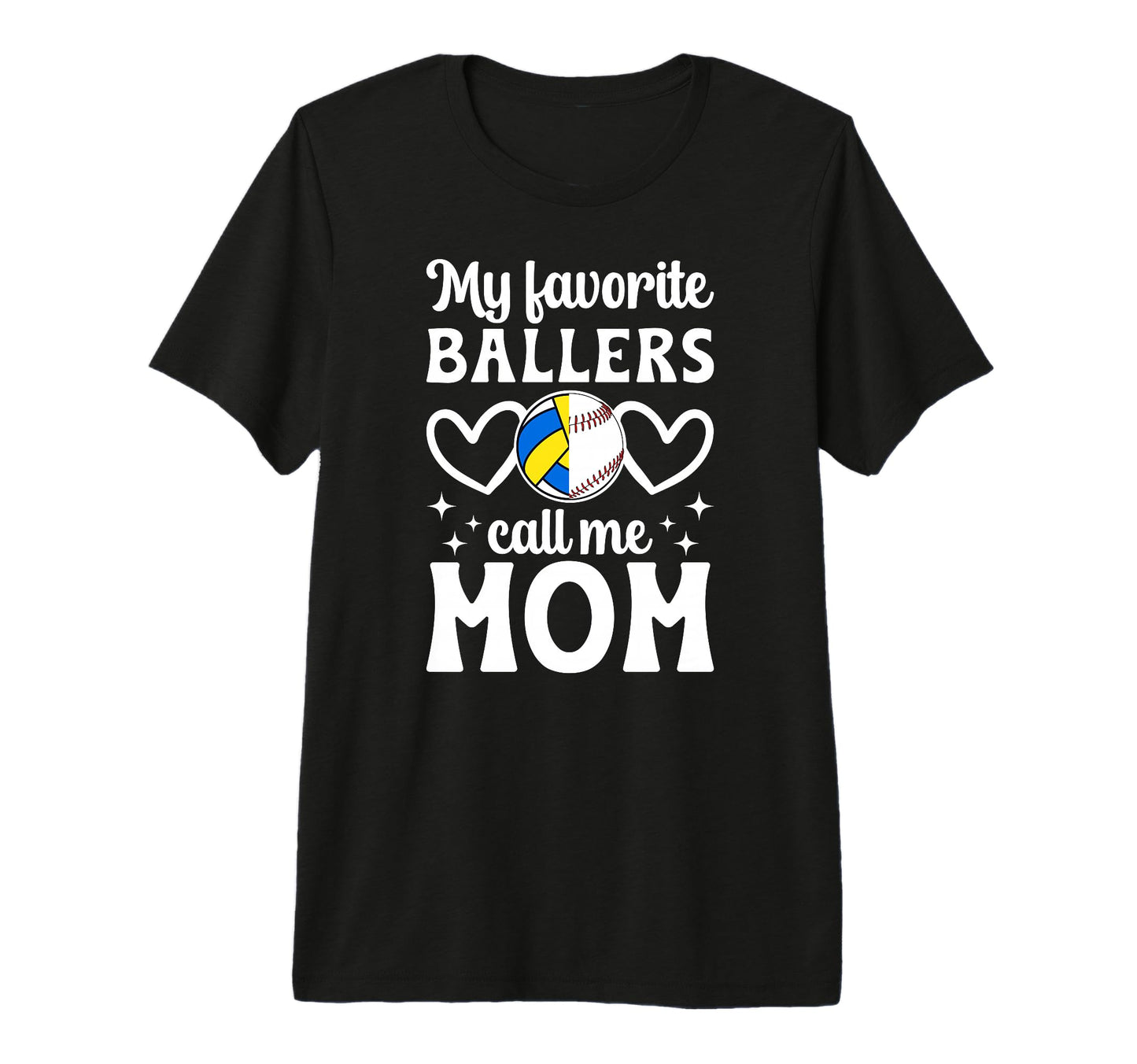 My Favorite Ballers Call Me Mom Volleyball T-Shirt - Graphic Print Unisex - T-Shirt, Sweatshirt, Hoodie