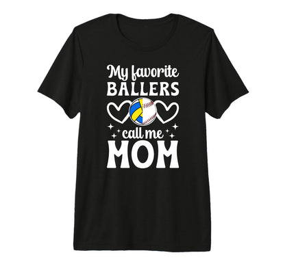 My Favorite Ballers Call Me Mom Volleyball T-Shirt - Graphic Print Unisex - T-Shirt, Sweatshirt, Hoodie