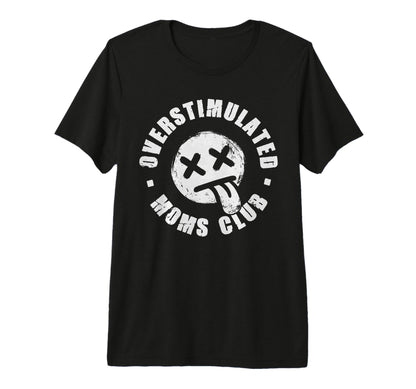 Overstimulated Moms Club Emo Y2K T-Shirt - Fun Novelty Design for Adults - T-Shirt, Sweatshirt, Hoodie
