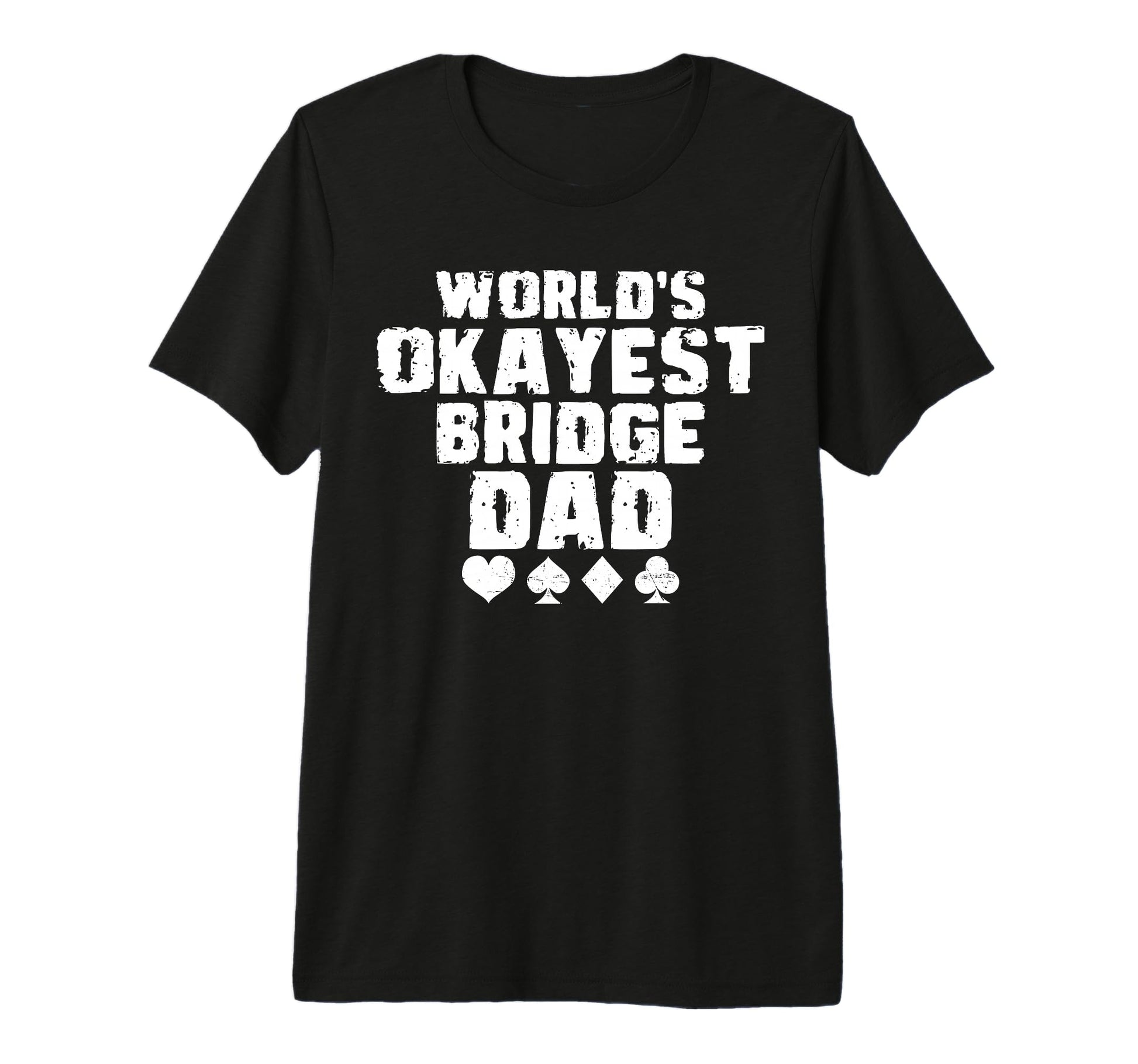 Mens Worlds Okayest Bridge Dad Fathers Day T-Shirt - Graphic Print Unisex - T-Shirt, Sweatshirt, Hoodie