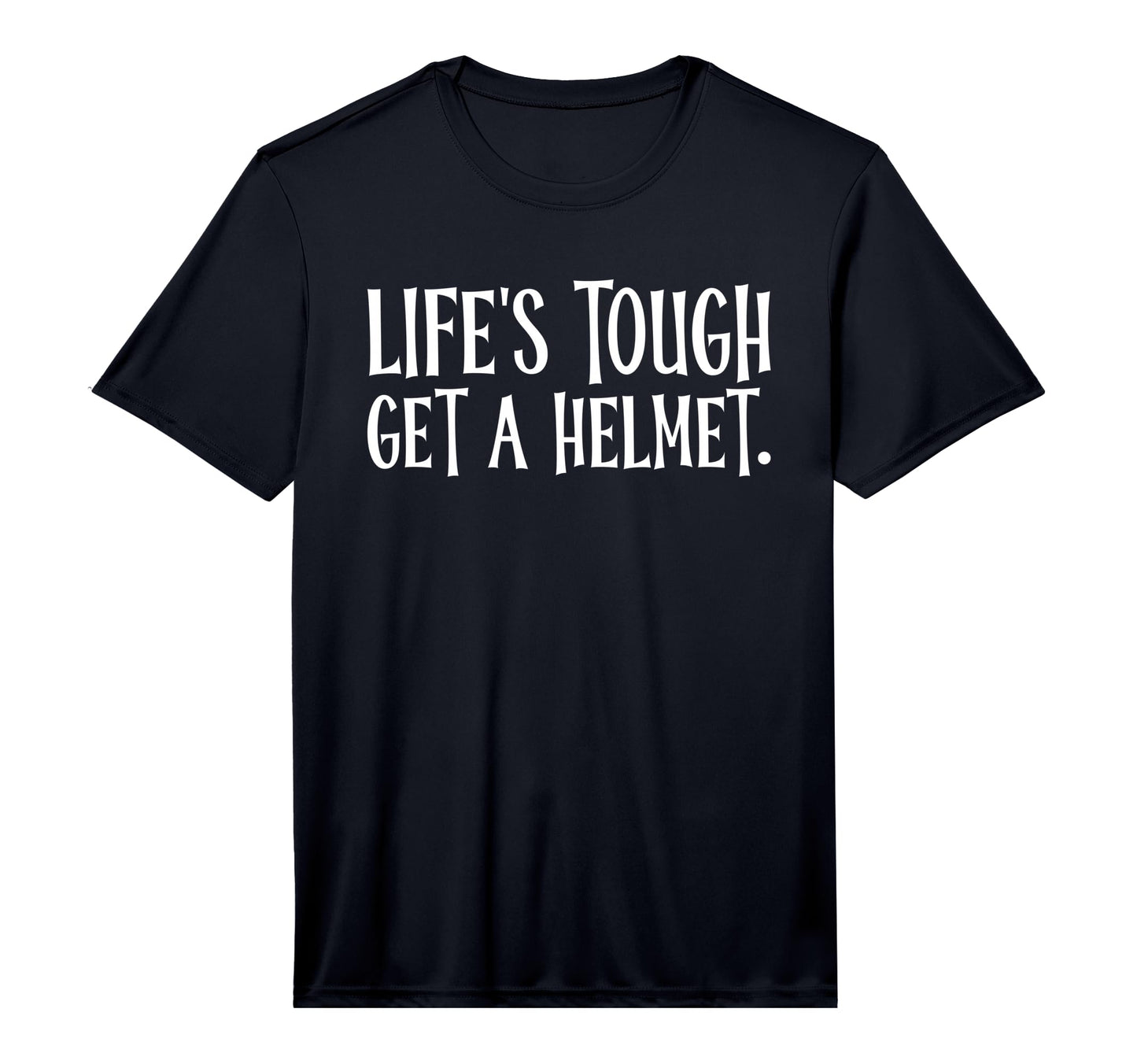 Lifes Tough Get Helmet Funny Outfits Sweatshirt - Streetwear Style Unisex - T-Shirt, Sweatshirt, Hoodie