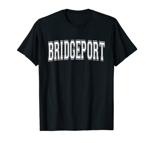 Bridgeport Ct Connecticut Usa T-Shirt - Casual Everyday Wear for Adults - T-Shirt, Sweatshirt, Hoodie