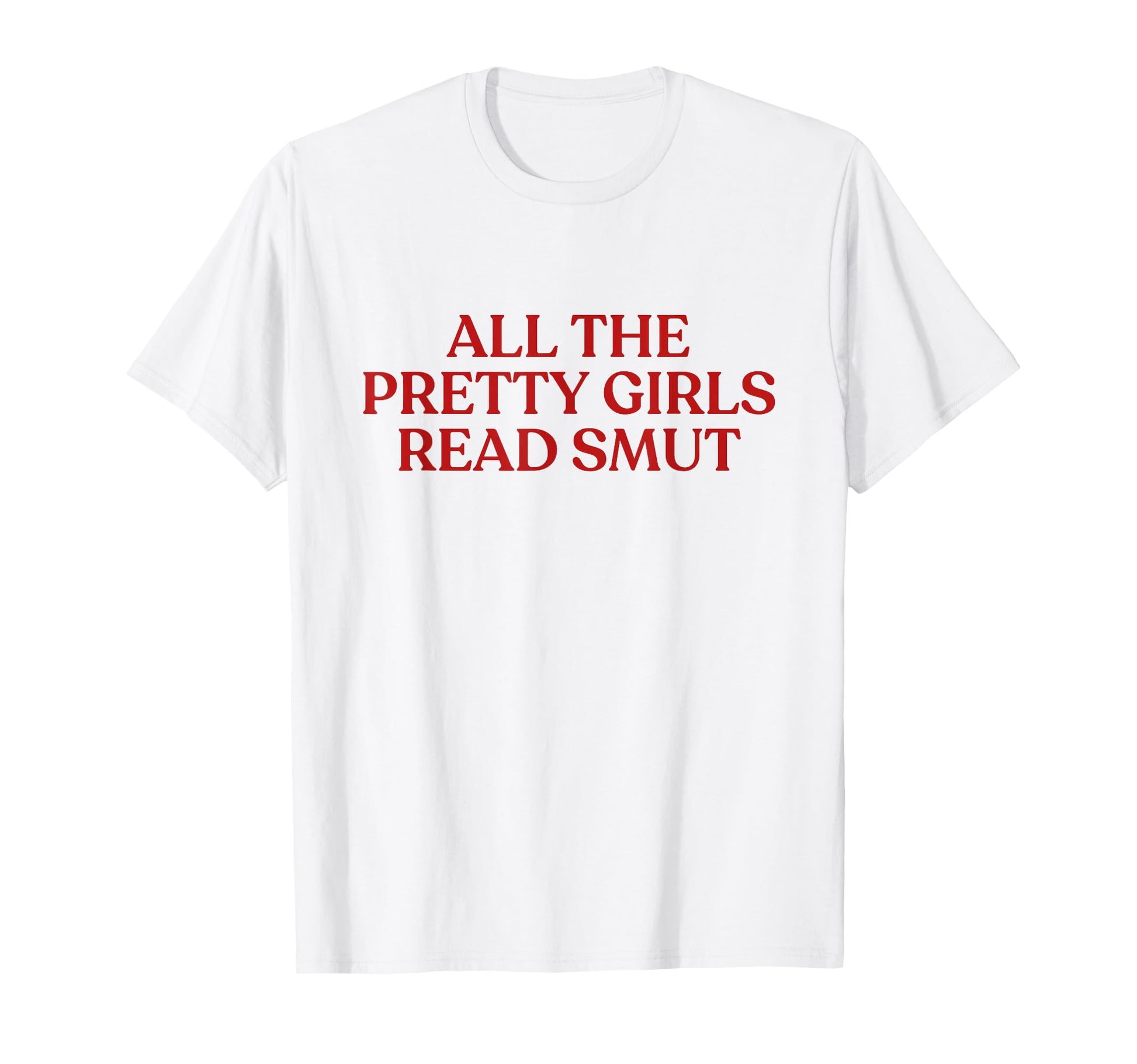 All Pretty Read Smut Y2K Aesthetic T-Shirt - Trendy Graphic for Adults - T-Shirt, Sweatshirt, Hoodie