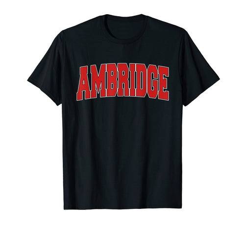 Ambridge Pa Pennsylvania Varsity T-Shirt - Fun Novelty Design for Adults - T-Shirt, Sweatshirt, Hoodie