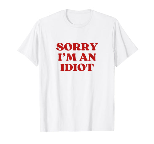 Sorry Im Idiot Y2K Aesthetic Trendy T-Shirt - Graphic Print for Adults - T-Shirt, Sweatshirt, Hoodie