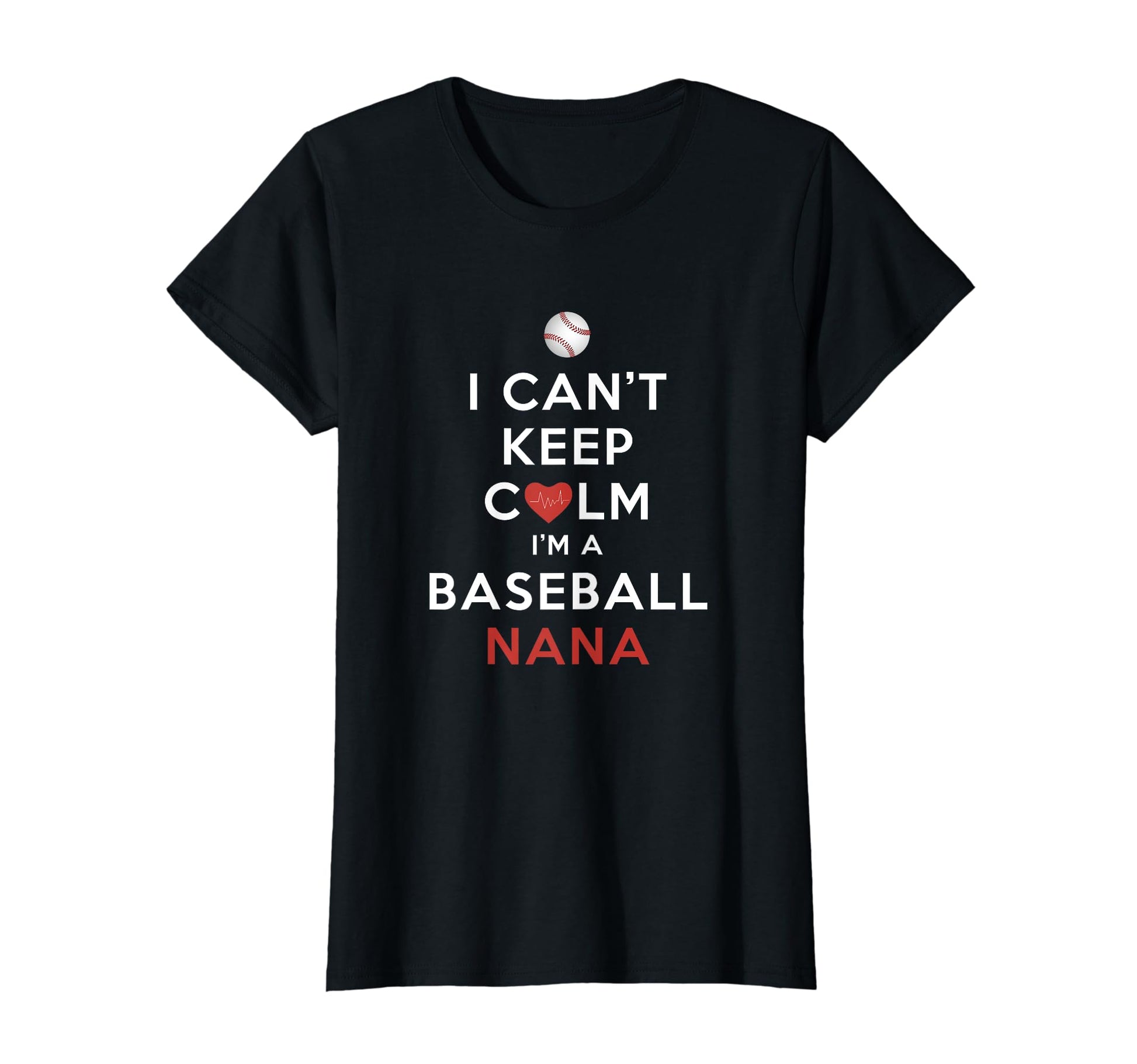 Womens I Cant Keep Calm Im T-Shirt - Casual Everyday Wear for Adults - T-Shirt, Sweatshirt, Hoodie