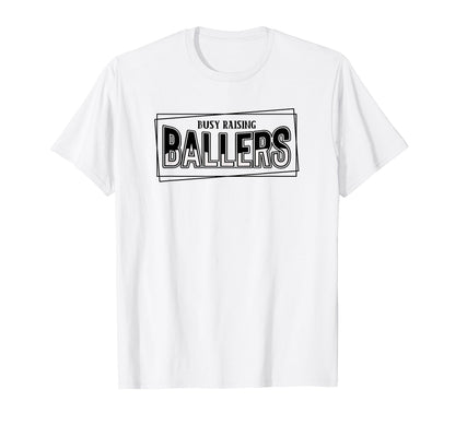 Busy Raising Ballers Baseball Love T-Shirt - Custom Art Print Unisex - T-Shirt, Sweatshirt, Hoodie