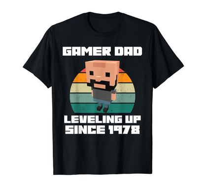 Gamer Dad Leveling Up Since 1978 Father T-Shirt - Unique Graphic Men Women - T-Shirt, Sweatshirt, Hoodie