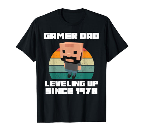 Gamer Dad Leveling Up Since 1978 Father T-Shirt - Unique Graphic Men Women - T-Shirt, Sweatshirt, Hoodie
