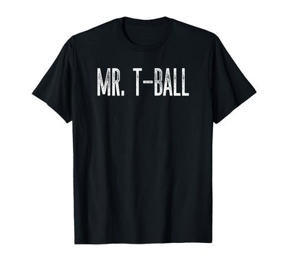Mr T Ball Funny Baseball Husband T-Shirt - Trendy Graphic Men Women - T-Shirt, Sweatshirt, Hoodie