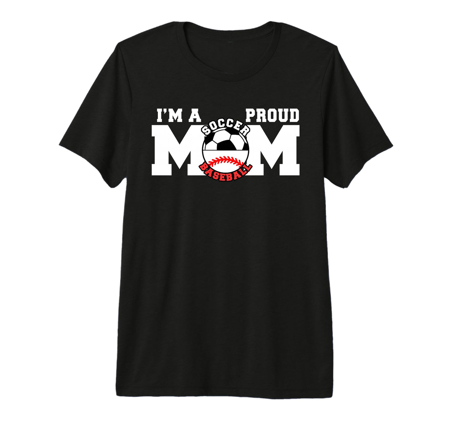 Im Proud Mom Funny Soccer Baseball Mom T-Shirt - Minimalist Print Unisex - T-Shirt, Sweatshirt, Hoodie