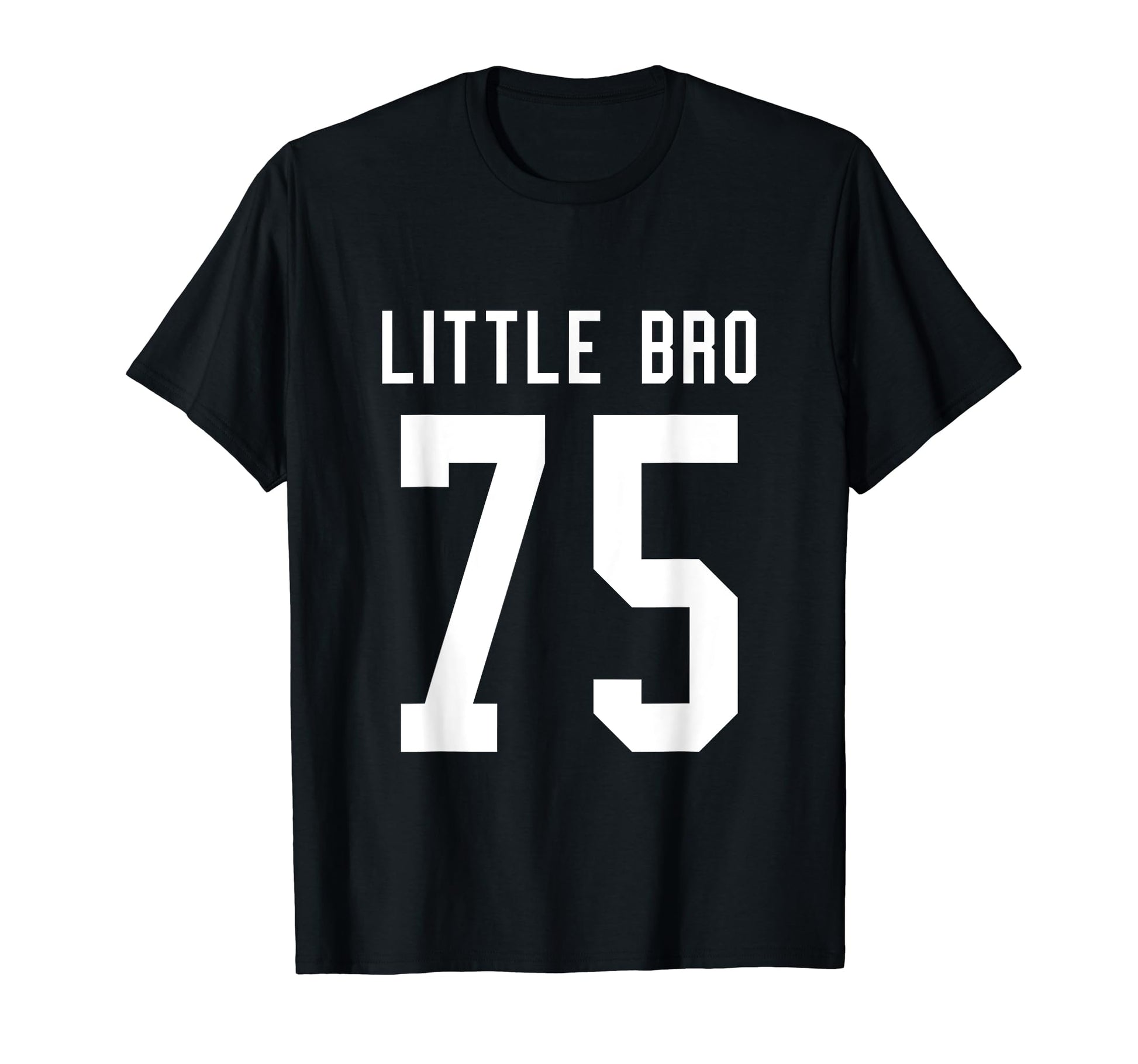 Number 75 Little Bro Biggest Fan T-Shirt - Fun Novelty Design Men Women - T-Shirt, Sweatshirt, Hoodie