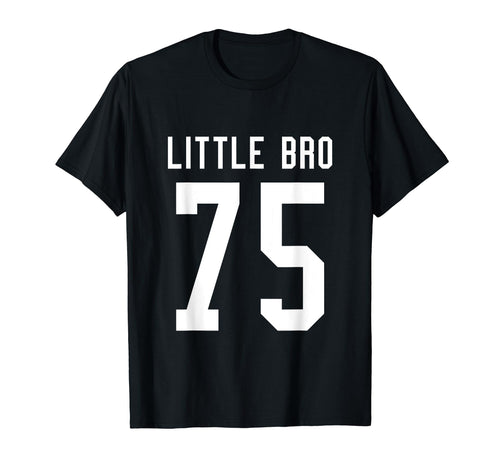 Number 75 Little Bro Biggest Fan T-Shirt - Fun Novelty Design Men Women - T-Shirt, Sweatshirt, Hoodie