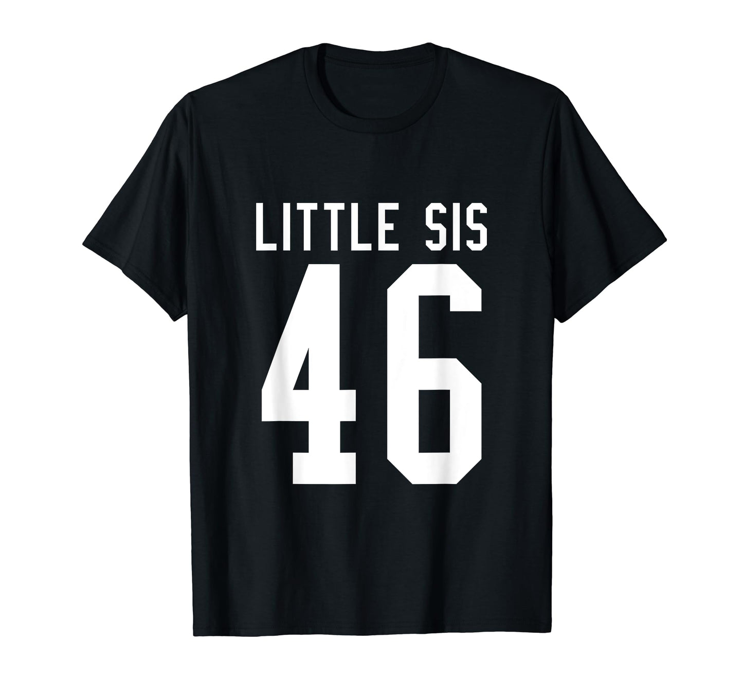 Number 46 Little Sis Biggest Fan T-Shirt - Custom Art Print Men Women - T-Shirt, Sweatshirt, Hoodie