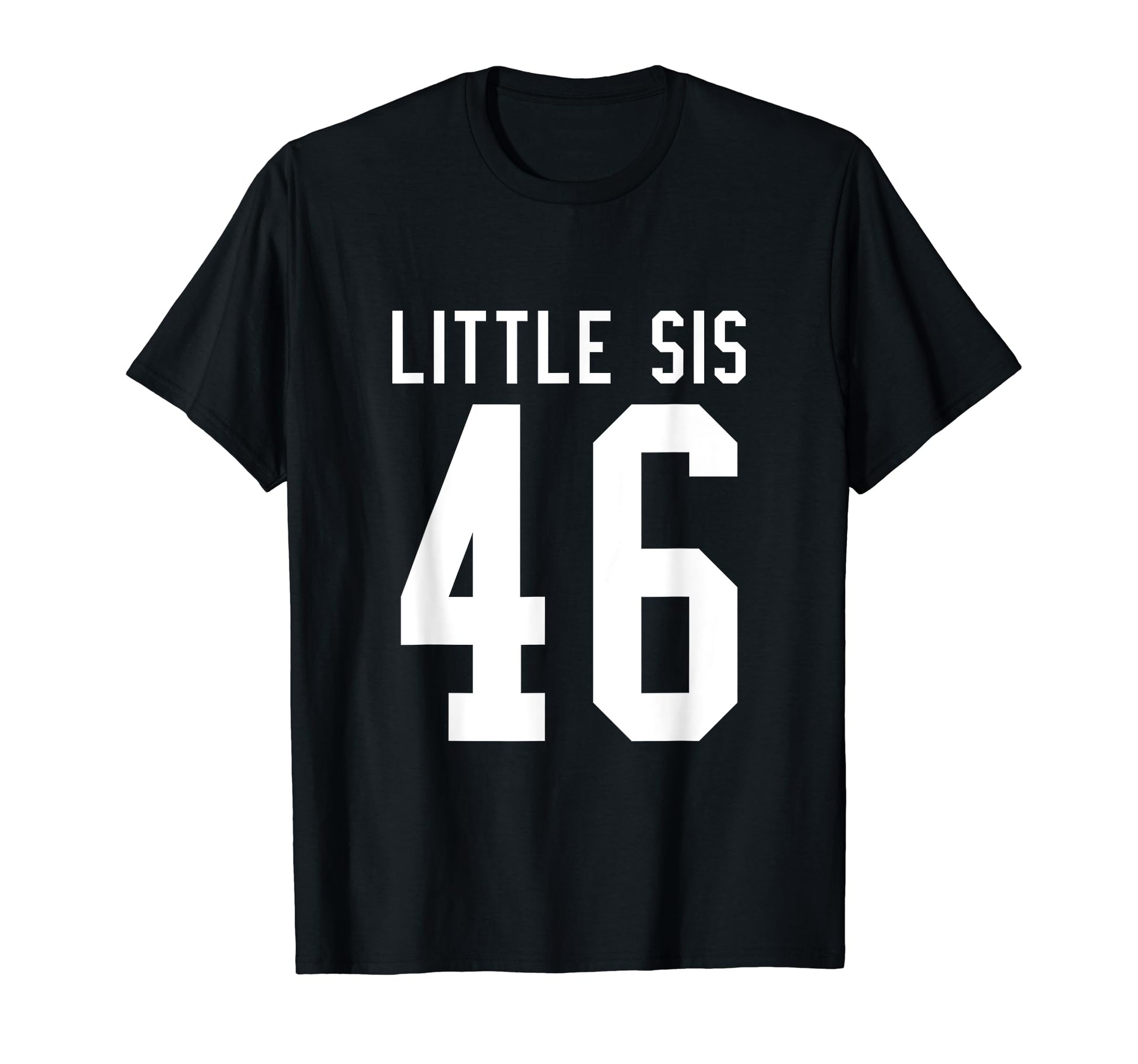 Number 46 Little Sis Biggest Fan T-Shirt - Custom Art Print Men Women - T-Shirt, Sweatshirt, Hoodie