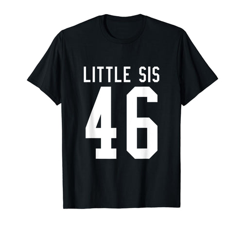 Number 46 Little Sis Biggest Fan T-Shirt - Custom Art Print Men Women - T-Shirt, Sweatshirt, Hoodie