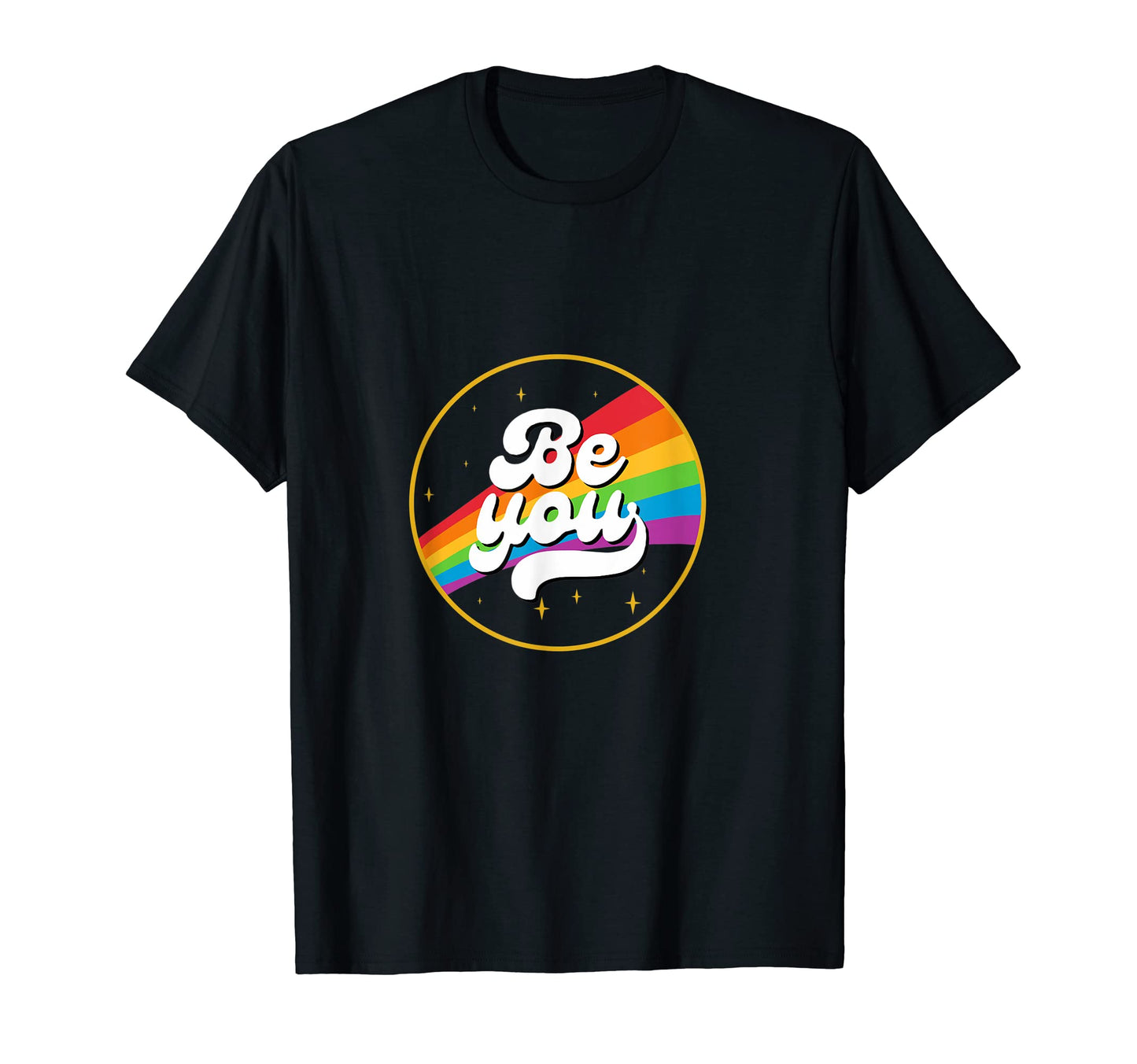 Be You Pride Lgbtq Gay Lgbt Ally Rainbow T-Shirt - Streetwear Style Unisex - T-Shirt, Sweatshirt, Hoodie