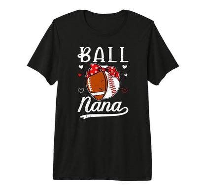 Ball Nana Grandma Baseball Football T-Shirt - Trendy Graphic for Adults - T-Shirt, Sweatshirt, Hoodie