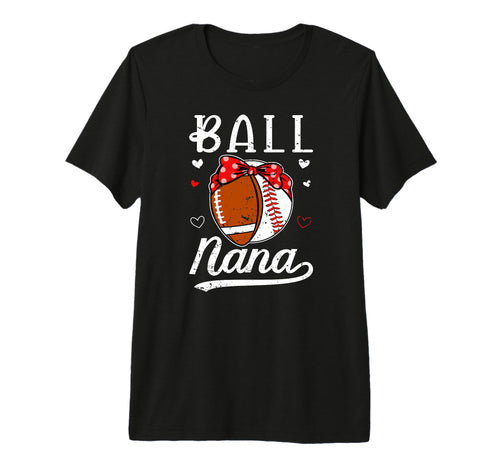 Ball Nana Grandma Baseball Football T-Shirt - Trendy Graphic for Adults - T-Shirt, Sweatshirt, Hoodie