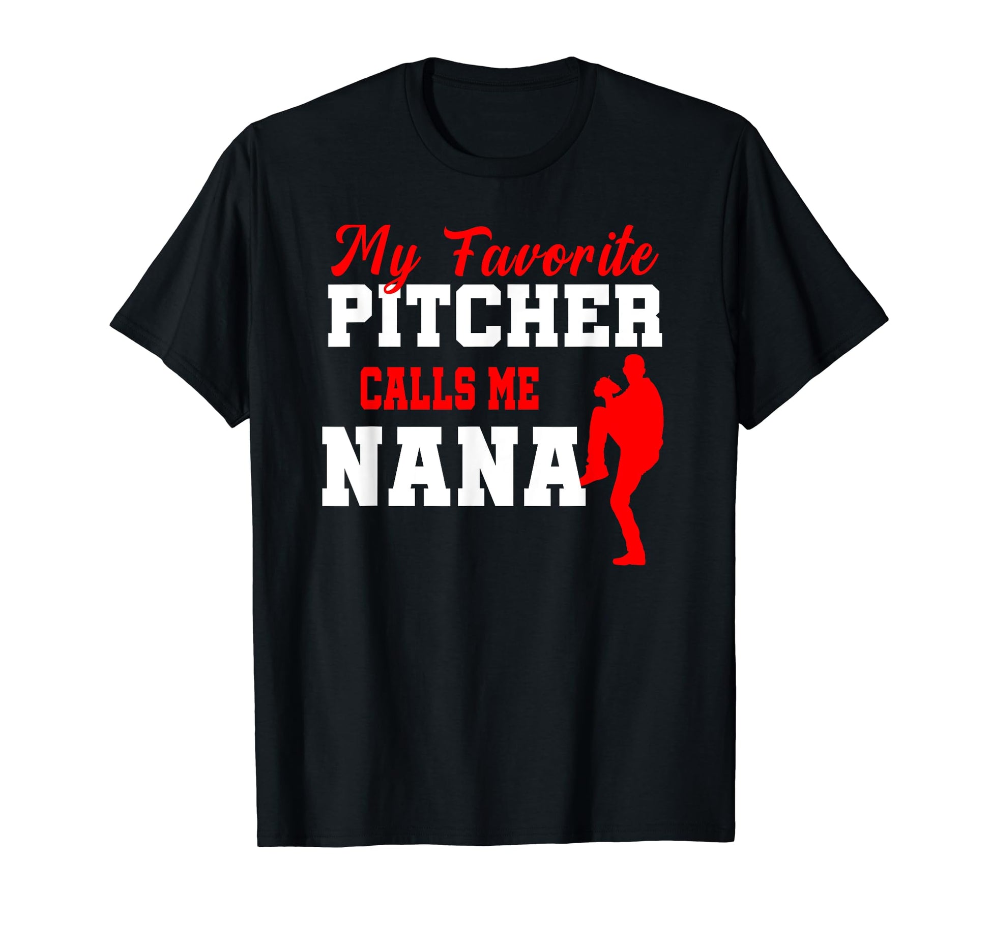 My Favorite Pitcher Calls Me Nana T-Shirt - Aesthetic Graphic for Adults - T-Shirt, Sweatshirt, Hoodie