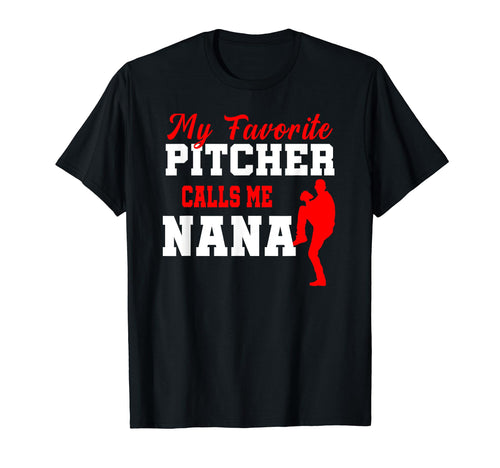My Favorite Pitcher Calls Me Nana T-Shirt - Aesthetic Graphic for Adults - T-Shirt, Sweatshirt, Hoodie