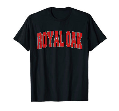 Royal Oak Mi Michigan Varsity Usa Sports T-Shirt - Trendy Graphic Unisex - T-Shirt, Sweatshirt, Hoodie