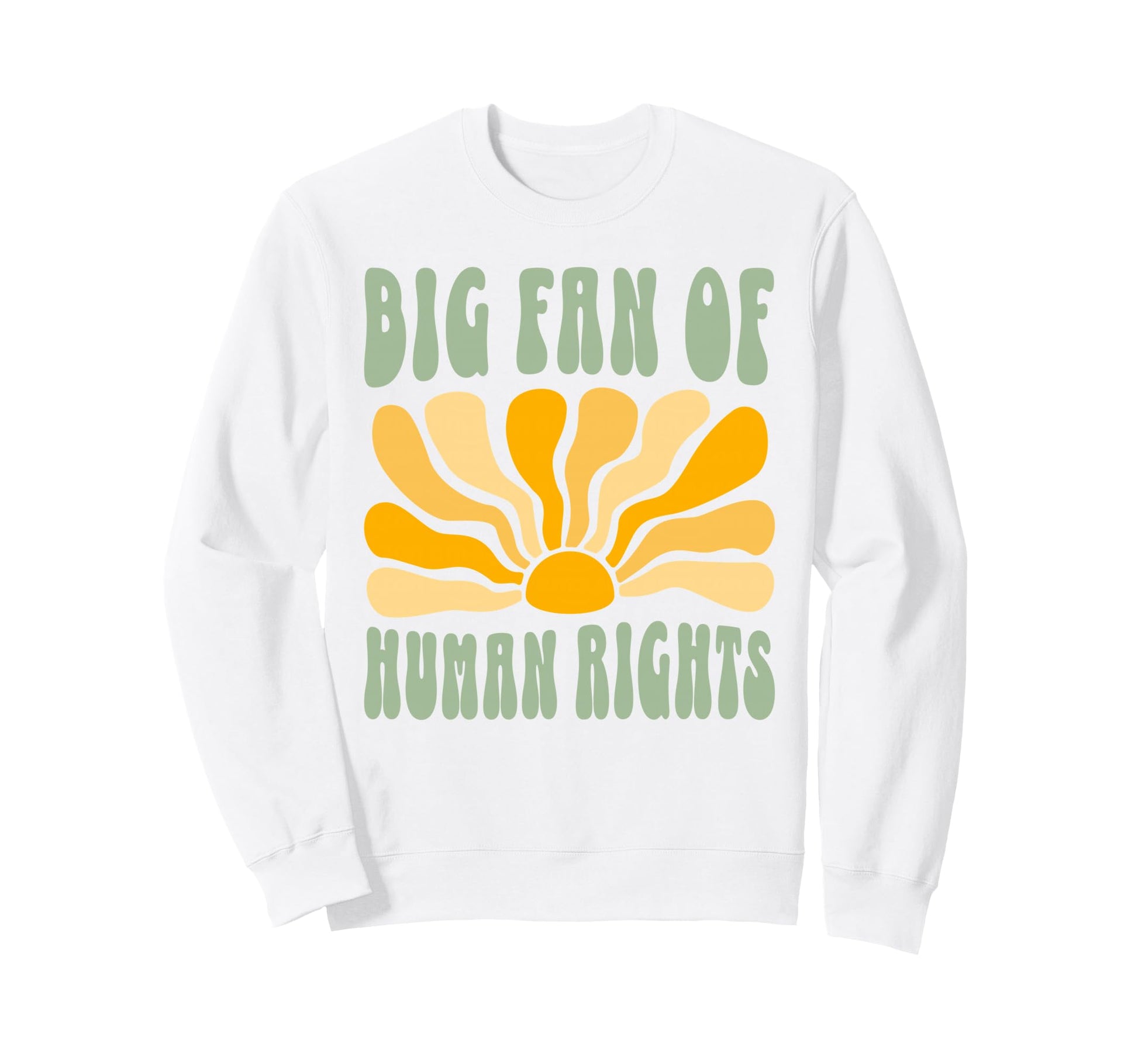 Big Fan Human Rights Boho Floral Sweatshirt - Casual Everyday Wear Unisex - T-Shirt, Sweatshirt, Hoodie