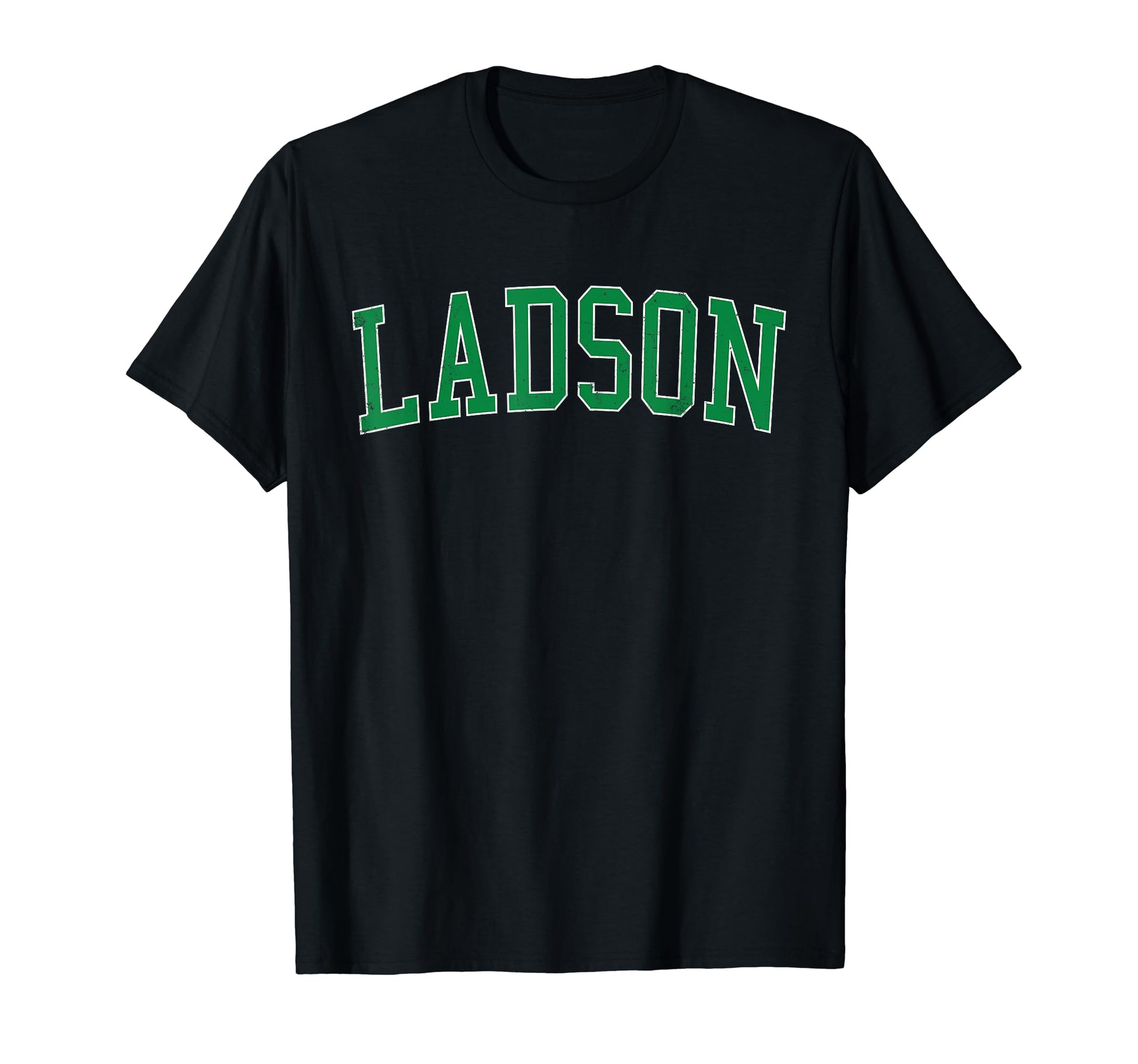 Ladson Sc Distressed Green Varsity T-Shirt - Novelty Apparel for Adults - T-Shirt, Sweatshirt, Hoodie