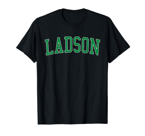Ladson Sc Distressed Green Varsity T-Shirt - Novelty Apparel for Adults - T-Shirt, Sweatshirt, Hoodie