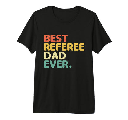 Mens Best Referee Dad Ever Referees T-Shirt - Aesthetic Graphic Men Women - T-Shirt, Sweatshirt, Hoodie