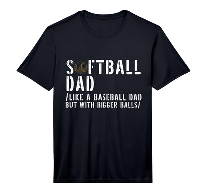 Softball Dad Like Baseball But Bigger T-Shirt - Novelty Apparel Unisex - T-Shirt, Sweatshirt, Hoodie