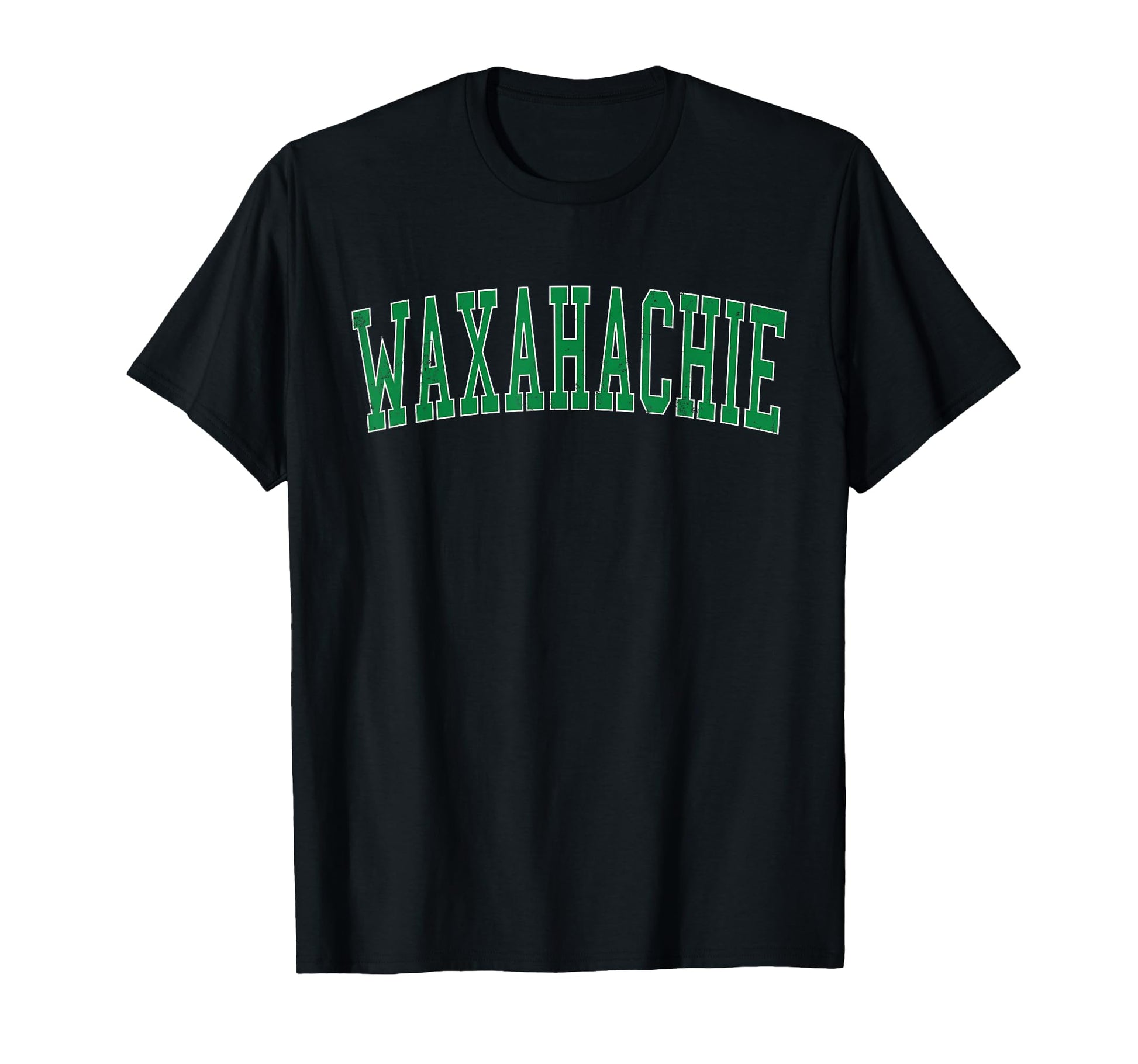 Waxahachie Tx Distressed Green T-Shirt - Casual Everyday Wear Men Women - T-Shirt, Sweatshirt, Hoodie