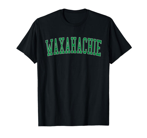 Waxahachie Tx Distressed Green T-Shirt - Casual Everyday Wear Men Women - T-Shirt, Sweatshirt, Hoodie
