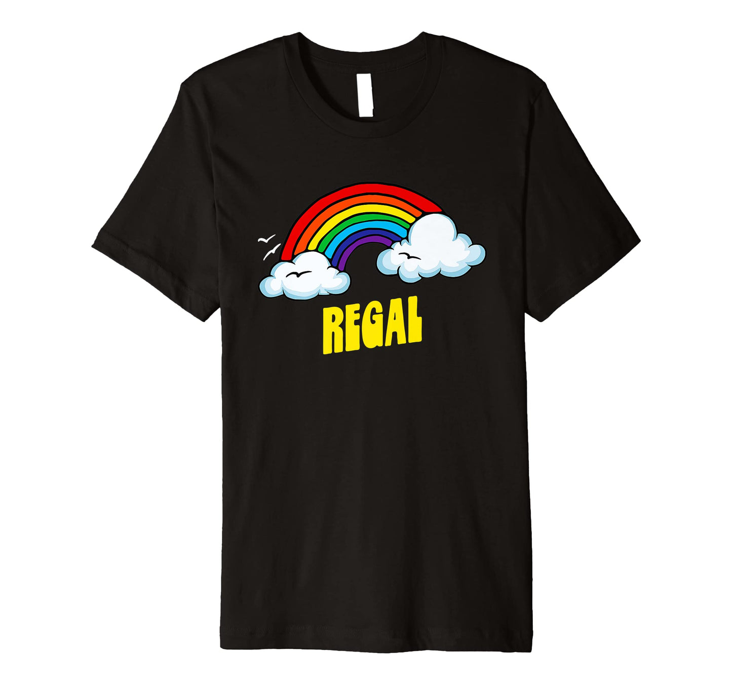 Regal Funny Sarcastic Rainbow T-Shirt - Unique Graphic Men Women - T-Shirt, Sweatshirt, Hoodie