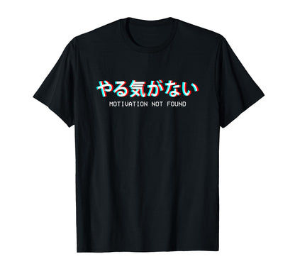 Motivation Not Found Japanese Vaporwave T-Shirt - Novelty Apparel Unisex - T-Shirt, Sweatshirt, Hoodie