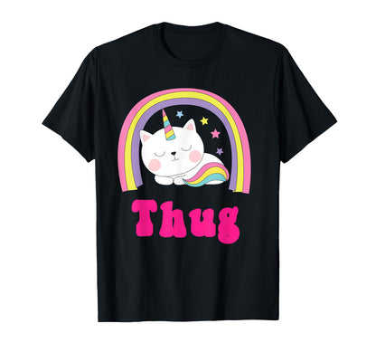 Thug Shirts Sarcastic Rainbow Funny T-Shirt - Unique Graphic Men Women - T-Shirt, Sweatshirt, Hoodie