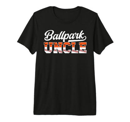 Mens Ballpark Uncle Baseball T-Shirt - Casual Everyday Wear Men Women - T-Shirt, Sweatshirt, Hoodie