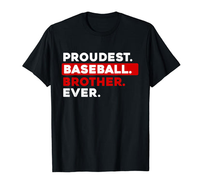 Proudest Baseball Brother Ever T-Shirt - Minimalist Print Men Women - T-Shirt, Sweatshirt, Hoodie