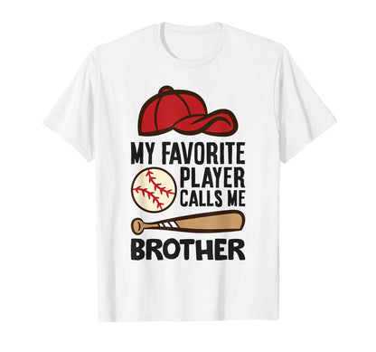 My Favorite Player Calls Me Brother T-Shirt - Fun Novelty Design Men Women - T-Shirt, Sweatshirt, Hoodie