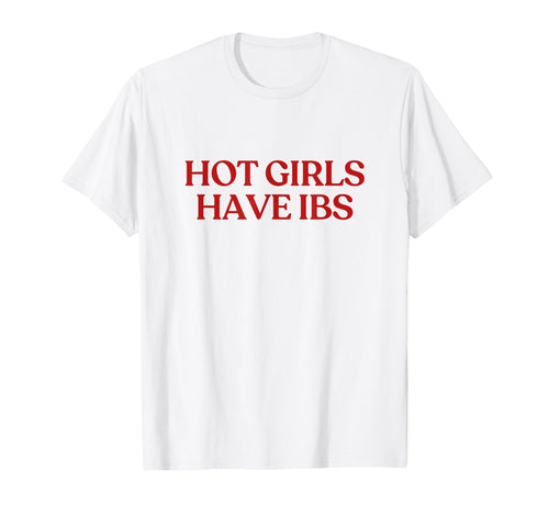 Hot Have Ibs Y2K Aesthetic Trendy T-Shirt - Fun Novelty Design Unisex - T-Shirt, Sweatshirt, Hoodie