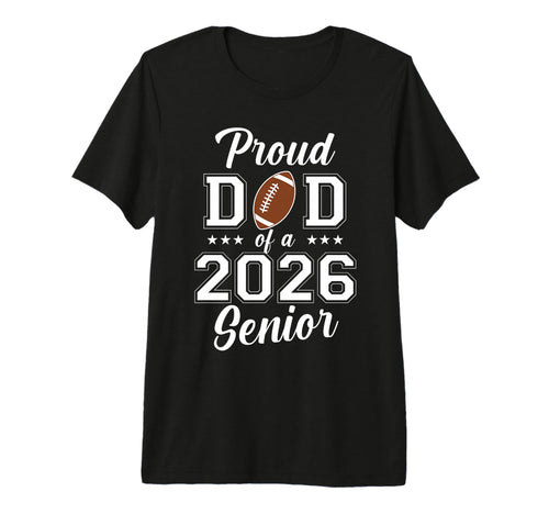 Proud Senior Dad 2026 Football Game Day T-Shirt - Aesthetic Graphic Unisex - T-Shirt, Sweatshirt, Hoodie