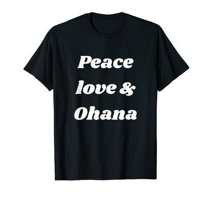 Ohana Means Family Peace Love Ohana T-Shirt - Aesthetic Graphic Men Women - T-Shirt, Sweatshirt, Hoodie