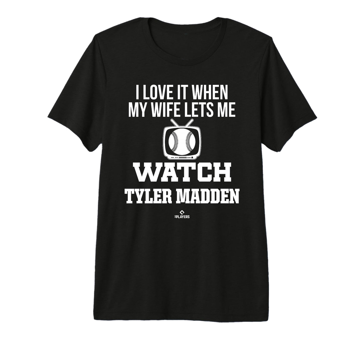 My Wife Lets Me Watch Tyler Madden T-Shirt - Streetwear Style Unisex - T-Shirt, Sweatshirt, Hoodie
