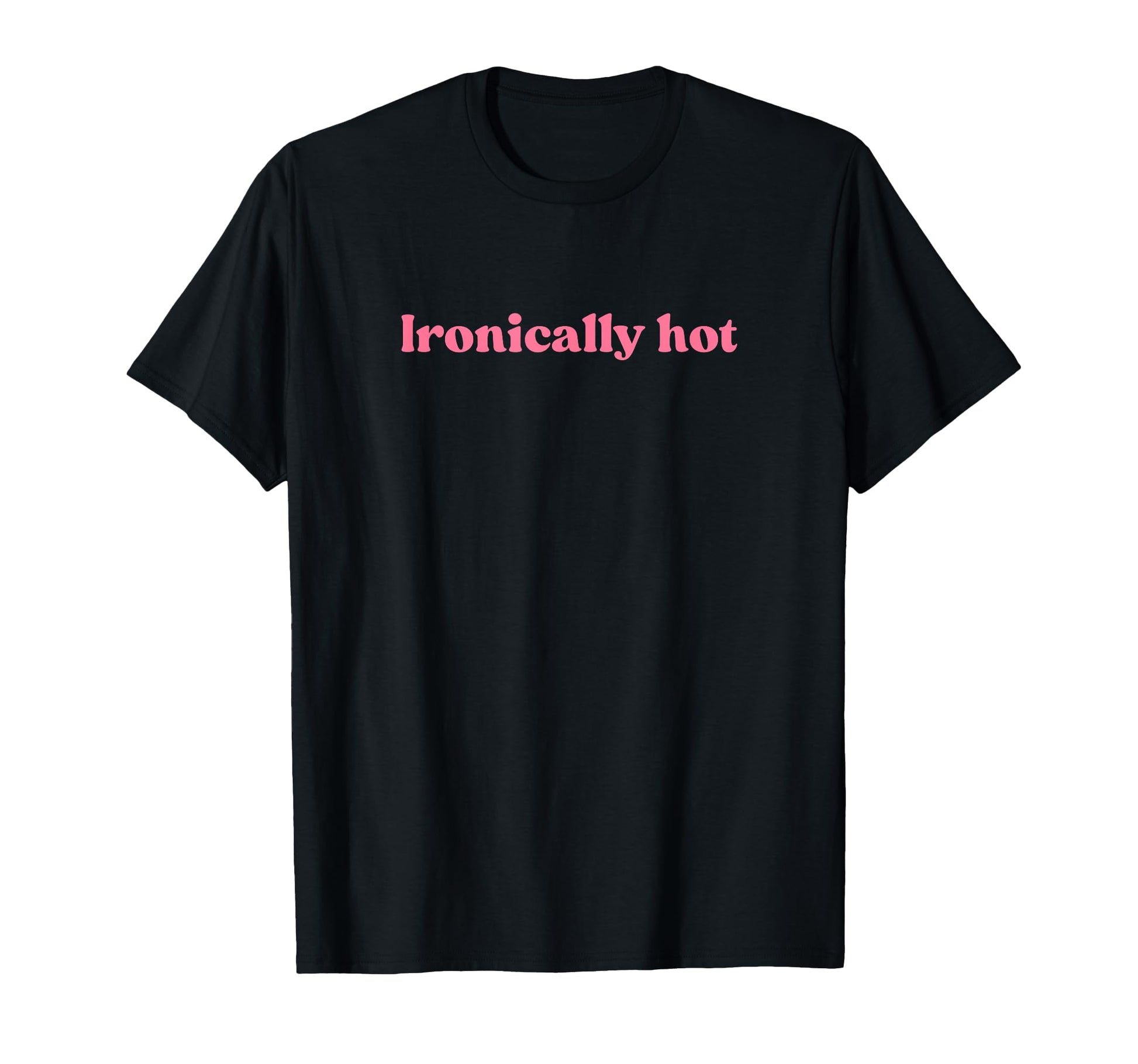 Ironically Hot 2000S Y2K Aesthetic T-Shirt - Aesthetic Graphic Unisex - T-Shirt, Sweatshirt, Hoodie